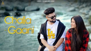 M teri gaani te tu mera challa  Challa Gaani Official Video  Jay C  New Punjabi Song 2024 [upl. by Oleg]