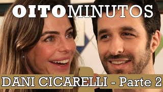 8 MINUTOS  DANIELLA CICARELLI PARTE 2 [upl. by Elodia]