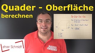 Quader  Oberfläche berechnen  Mathematik  einfach erklärt  Lehrerschmidt [upl. by Kahaleel]