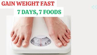 How to Gain Weight in a Week 7 Foods You Should Be Eating NOW gainweight [upl. by Assylla]