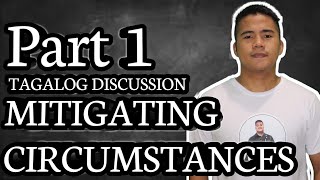 MITIGATING CIRCUMSTANCES  ARTICLE 13  TAGALOG DISCUSSION [upl. by Netram380]