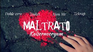 quotMALTRATOquot 🤕 Doblecero FT Zoiket Xion Mc amp Zckrap Video lyric  Kaisernooryam quotAmorquot [upl. by Eninnaj286]