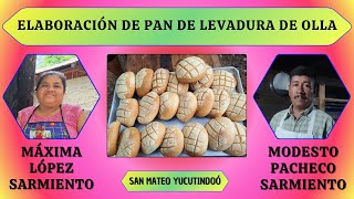 Elaboración de pan de levadura de olla Sra Máxima López Sarmiento  Sr Modesto Pacheco Sarmiento [upl. by Atikam593]