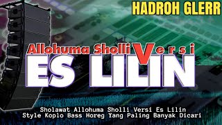 HADROH TERBARU‼️ Allohuma Sholli Versi Es Lilin  Hadroh Koplo Bass Horeg [upl. by Hubert]