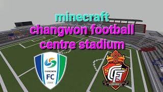 changwon football centre stadium minecraft [upl. by Akahc]