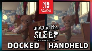 Among the Sleep  Docked amp Handheld  Graphics Comparison amp Frame Rate TEST on Switch [upl. by Airdnazxela145]