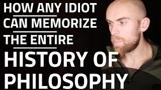 How Any Idiot Can Memorize The Entire History of Philosophy [upl. by Lalittah297]