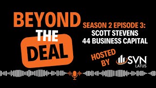 SBA Lending with Scott Stevens Beyond The Deal Season 2 Episode 4 [upl. by Eillor674]