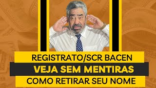 Registrato scr e bacen saiba como limpar o seu nome agora Sem enrolação [upl. by Harberd]