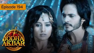 Jodha Akbar  Ep 194  La fougueuse princesse et le prince sans coeur  Série en français  HD [upl. by Cos569]