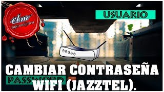 CAMBIAR CONTRASEÑA WIFI JAZZTEL [upl. by Icyak]