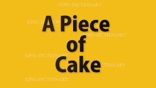 A Piece of Cake meaning [upl. by Alister271]