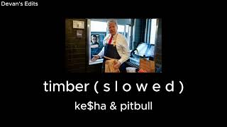 keha amp pitbull  timber  s l o w e d [upl. by Dnaltiak91]