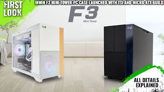 InWin F3 Mini Tower PC Case Launched  Explained All Spec Features And More [upl. by Adekram]