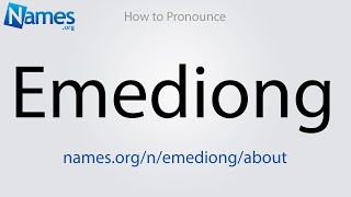 How to Pronounce Emediong [upl. by Comethuauc]