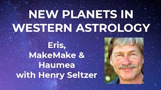 New Planets in Western Astrology with Henry Seltzer [upl. by Nowujalo]