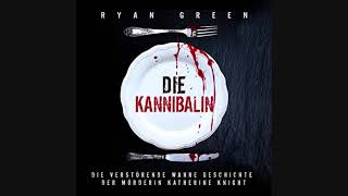 Krimi Ryan Green  Die Kannibalin Hörbuch [upl. by Pelligrini]