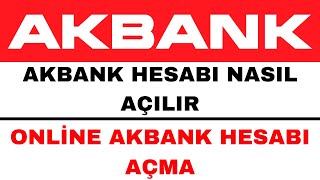 Akbank Hesap Açma  Online Akbank Hesabı Nasıl Açılır [upl. by Leschen]