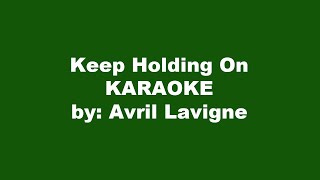 Avril Lavigne Keep Holding On Karaoke [upl. by Kester]