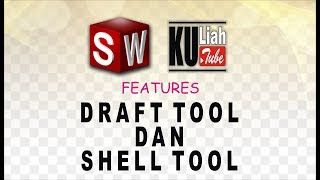 SOLIDWORKS  FUNGSI DRAFT DAN SHELL TOOL  FEATURES 9 [upl. by Nelon375]