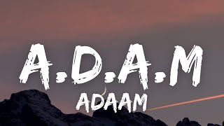 ADAAM  ADAM LyricsSångtekst [upl. by Aicenert]