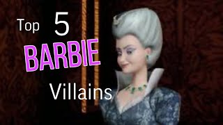 Top 5 Barbie VILLAINS [upl. by Elletsirk]