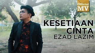 Ezad Lazim  Kesetiaan Cinta Official Music Video [upl. by Sineray]