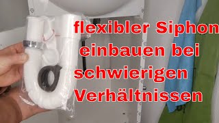 Flexibler Siphon montieren bei Schwierigen Verhältnissen [upl. by Anyrb]