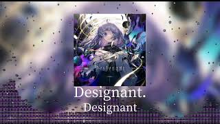 【ステレオ非公式音源】Designamt  Designant [upl. by Pilloff]