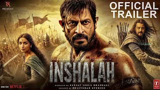 Inshallah  Official Trailer  Shah Rukh Khan  Alia Bhatt  Sanjay Dutt  Sanjay Leela Bhansali [upl. by Slerahc169]