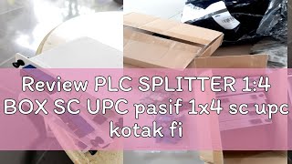 Review PLC SPLITTER 14 BOX SC UPC pasif 1x4 sc upc kotak fiber optic fo [upl. by Drol468]