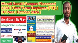 Maruti Suzuki Campus Placement 2024  Fixed Term Employee FTE  ITI Pass  October 2024 [upl. by Pasho]