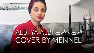 Nancy Ajram  Albi ya Albi  Cover by Mennel  نانسي عجرم  قلبي يا قلبي بصوت منال [upl. by Emmuela]