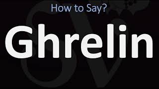 How to Pronounce Ghrelin CORRECTLY [upl. by Notnyw491]