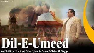 Dil E Umeed  Asif Ali Khan Santoo  Balach Nadia Maaz khan amp Sahir Ali Bagga  Qawwali Song 2023 [upl. by Fessuoy442]