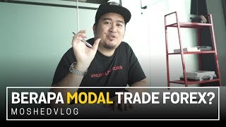 Berapa Banyak Duit Yang Saya Perlukan Untuk Mula Trade Forex  Moshed Vlog [upl. by Llehcam482]