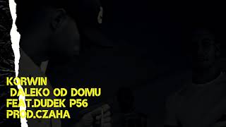 KORWIN  DALEKO OD DOMU FEAT DUDEK P56 PRODCZAHA [upl. by Crenshaw57]