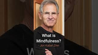 What is mindfulness  Jon Kabat Zinn [upl. by Spiers277]