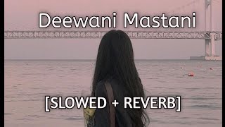 Deewani Mastani SLOWED  REVERB Shreya Ghoshal 🎵 use headphone 🎧 [upl. by Ettevad181]