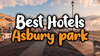 Best Hotels In Asbury Park  For Families Couples Work Trips Luxury amp Budget [upl. by Anitnatsnoc183]