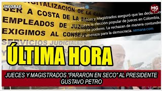 ÚLTIMA HORA 🔴 Jueces y magistrados “pararon en seco” al presidente Gustavo Petro [upl. by Earazed193]