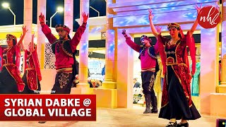 Syrian Dabka  Middle East Folk Dance  Global Village Dubai  الدبكة الرقص الشعبي السوري [upl. by Amer]