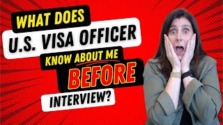 What Does the US Visa Officer KNOW About Me BEFORE my US Visa Interview Watch and Find Out [upl. by Neyrb]