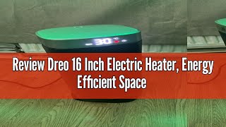 Review Dreo 16 Inch Electric Heater Energy Efficient Space Heaters with Thermostat 70° Oscillating [upl. by Aihtniroc]