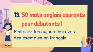 1350 nouveaux mots anglais fréquents pour débutants avec des exemples en français [upl. by Nyllaf]