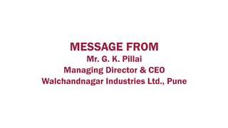 Mr GK Pillai  Managing Director amp CEO Walchandnagar Industries Ltd Pune India [upl. by Bodnar]