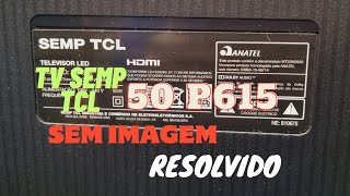 TV SEMPTCL 50P615 SEM IMAGEM [upl. by Goldy]