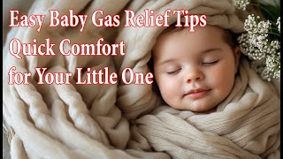 Baby Gas Relief Simple Techniques to Help Your Newborn Feel Better [upl. by Aala118]