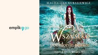 Wszystko pochłonie morze Magdalena Kubasiewicz Audiobook PL [upl. by Ultun]