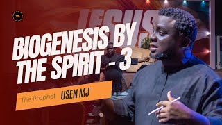 Biogenesis by the Spirit 3  With The Prophet Usen MJ  November 10th 2024 [upl. by Odnavres]